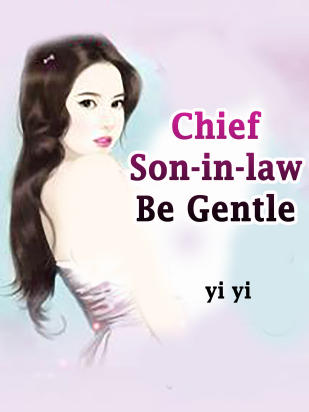 Chief Son-in-law, Be Gentle!